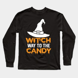 Witch Way to The Candy - Funny Halloween Gift Idea for Candy Lovers Long Sleeve T-Shirt